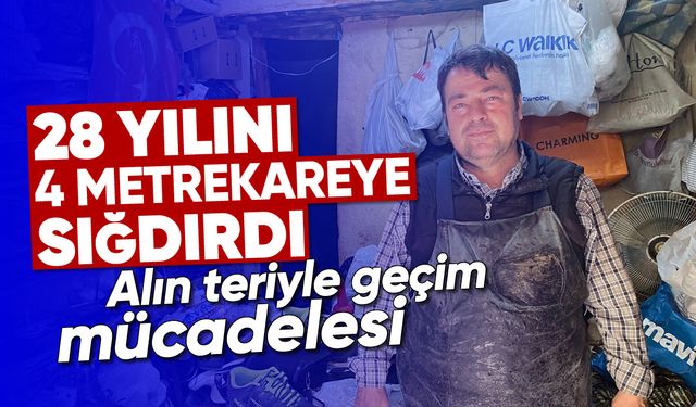 28 yılını, 4 metrekareye sığdırdı: Alın teriyle geçim mücadelesi