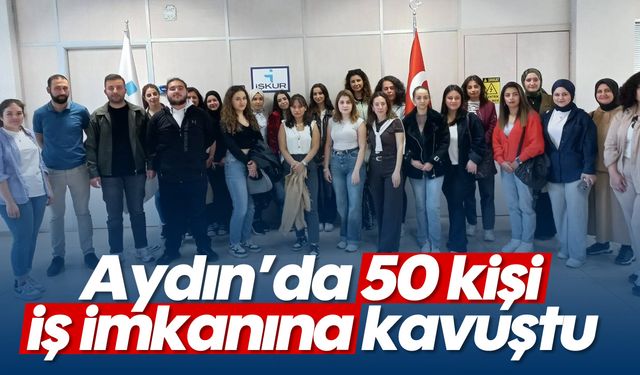 Aydın’da 50 kişi iş imkanına kavuştu