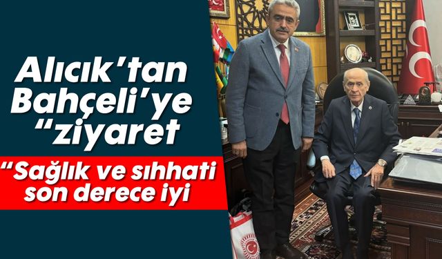 Alıcık’tan Bahçeli’ye ziyaret