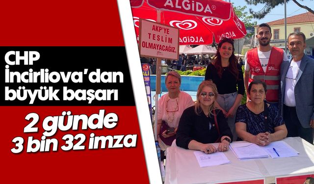 CHP İncirliova'dan büyük başarı: 2 günde 3 bin 32 imza