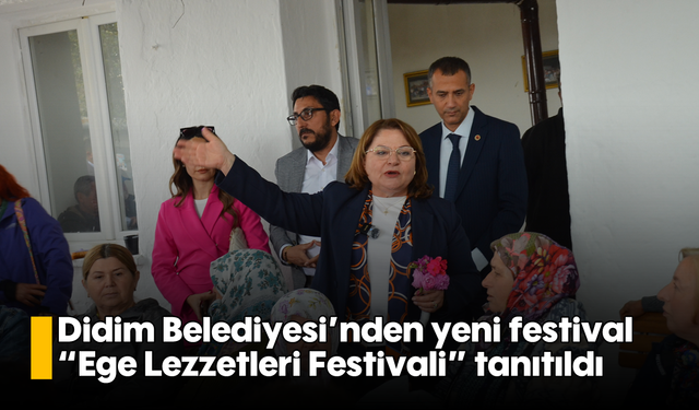 Didim Belediyesi'nden yeni festival; “Ege Lezzetleri Festivali” tanıtıldı