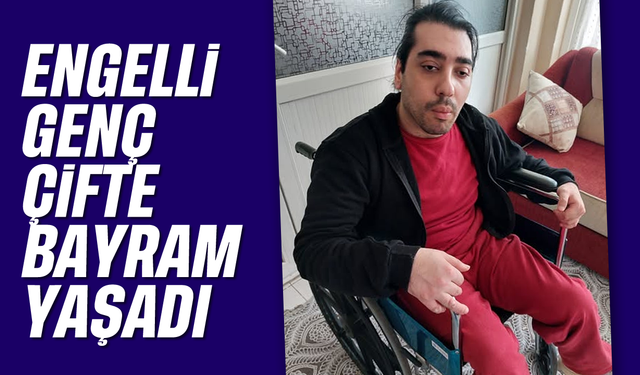 Engelli genç çifte bayram yaşadı
