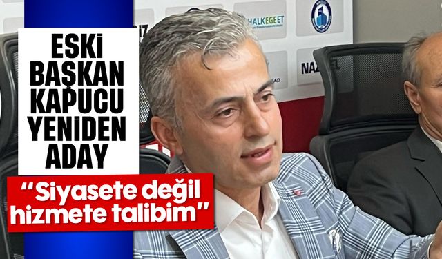 Eski başkan Kapucu yeniden aday