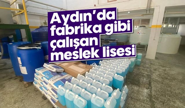 Aydın'da fabrika gibi çalışan meslek lisesi