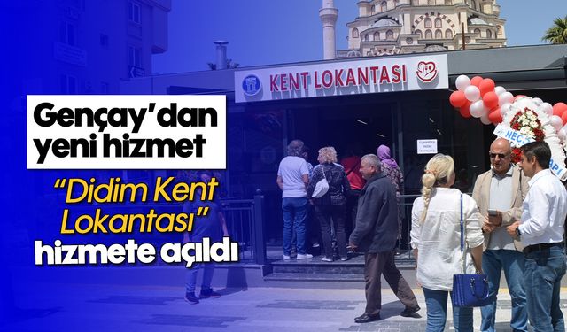 Gençay’dan yeni hizmet: 'Didim Kent Lokantası' hizmete açıldı