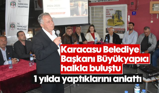 Karacasu Belediye Başkanı Büyükyapıcı halkla buluştu
