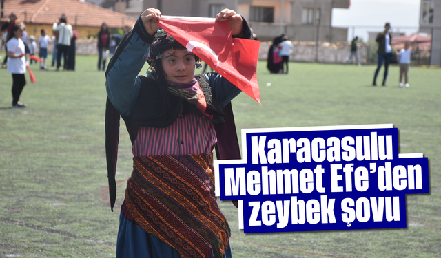 Karacasulu Mehmet Efe'den zeybek şovu