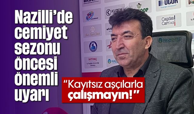 Nazilli’de cemiyet sezonu öncesi önemli uyarı: 'Kayıtsız aşçılarla çalışmayın!'