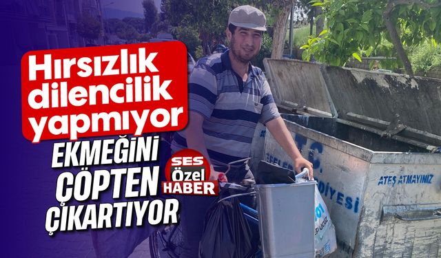 Hırsızlık-dilencilik yapmıyor, ekmeğini çöpten çıkartıyor