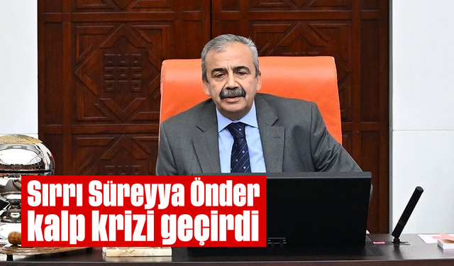 Sırrı Süreyya Önder kalp krizi geçirdi