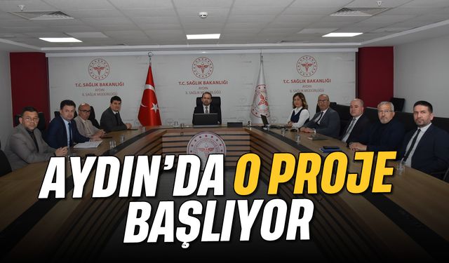 Aydın'da o proje başlıyor