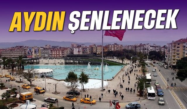Aydın, şenlenecek
