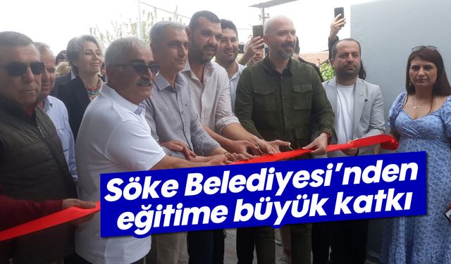 Söke Belediyesi’nden eğitime büyük katkı