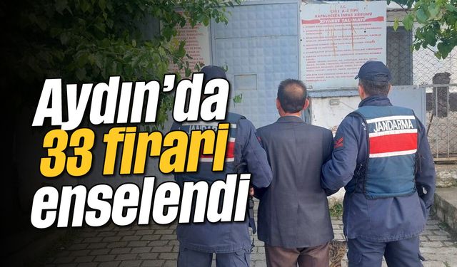 Aydın’da 33 firari enselendi