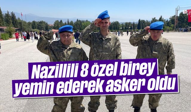 Nazillili 8 özel birey yemin ederek asker oldu