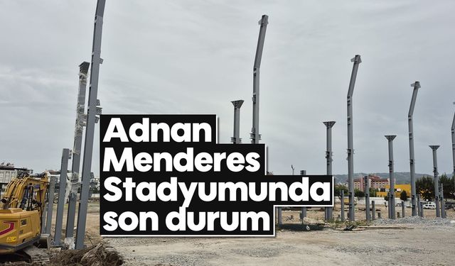Adnan Menderes Stadyumu'nun son hali