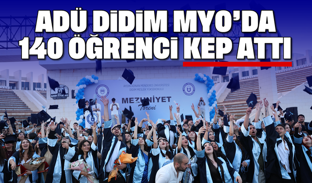 ADÜ Didim MYO’da 140 öğrenci kep attı