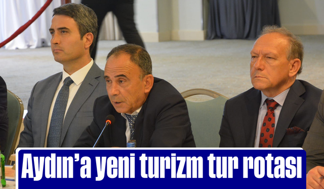 Aydın’a yeni turizm tur rotası