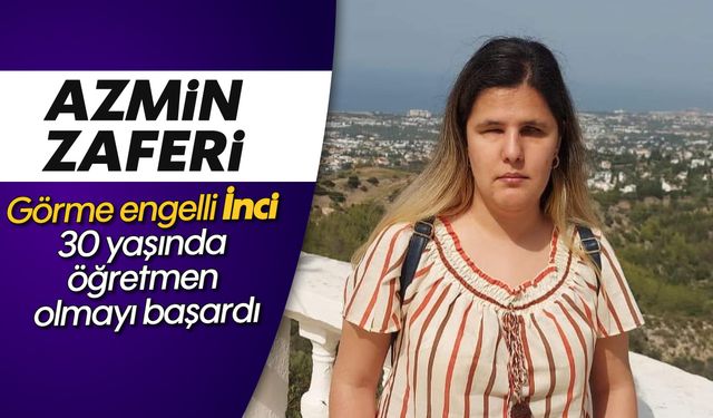 Azmin zaferi: Aydınlı 'İnci' 30 yaşında öğretmen olmayı başardı
