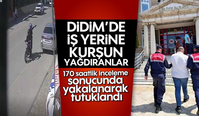 Didim'de iş yerine kurşun yağdıranlar tutuklandı