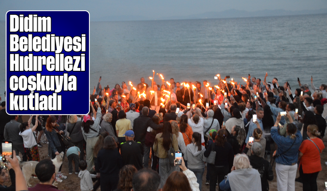 Didim Belediyesi “Hıdırellezi” coşkuyla kutladı