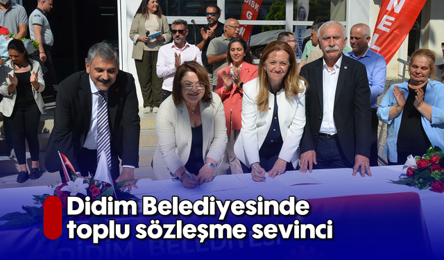 Didim Belediyesinde toplu sözleşme sevinci