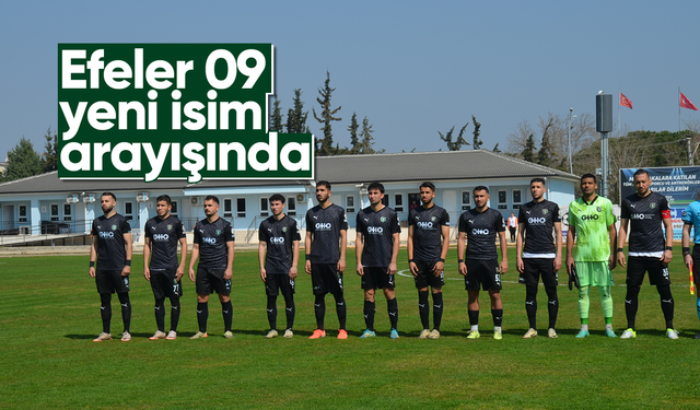 Efeler 09 yeni isim arayışında