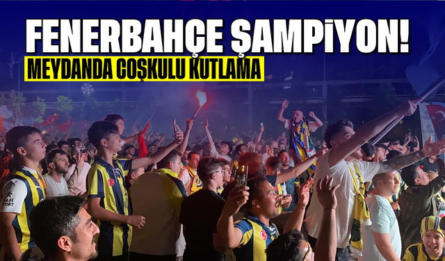 Fenerbahçe şampiyon! Meydanda coşkulu kutlama