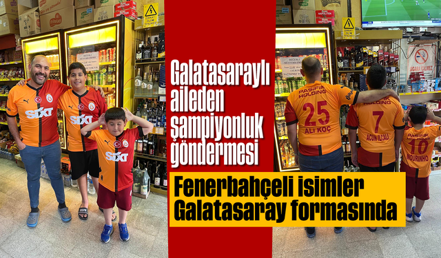 Galatasaraylı aileden şampiyonluk göndermesi: Fenerbahçeli isimler Galatasaray formasında