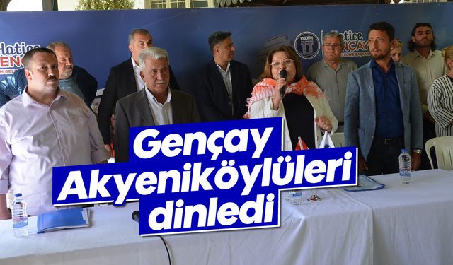 Gençay, Akyeniköylüleri dinledi