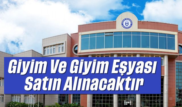 Giyim Ve Giyim Eşyası Satın Alınacaktır