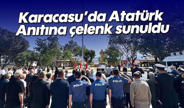 Karacasu'da Atatürk Anıtına çelenk sunuldu