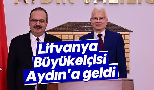 Litvanya Büyükelçisi, Aydın’a geldi