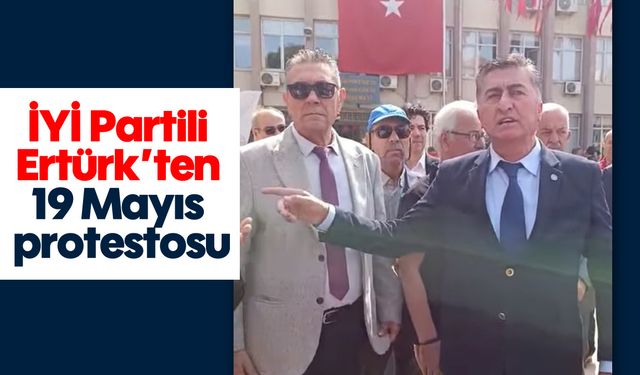 İYİ Partili Ertürk’ten 19 Mayıs protestosu