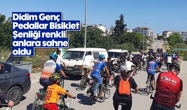 Didim Genç Pedallar Bisiklet Şenliği renkli anlara sahne oldu