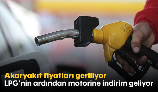 Akaryakıt fiyatları geriliyor: LPG'nin ardından motorine indirim geliyor
