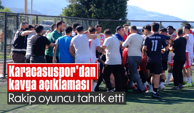 Karacasuspor'dan kavga açıklaması: Rakip oyuncu tahrik etti
