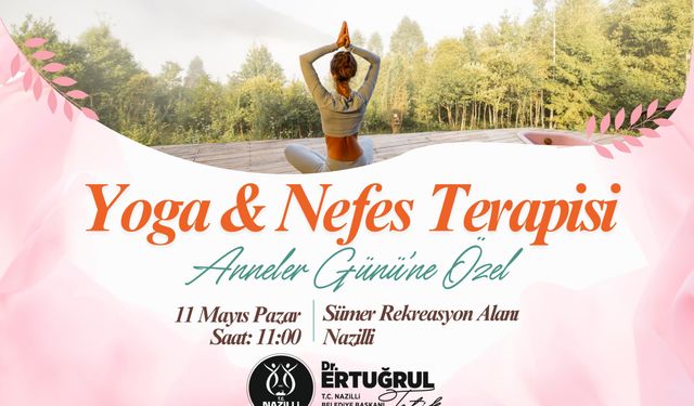 Nazilli Belediyesi’nden Anneler Günü’ne Özel Yoga ve Nefes Terapisi Etkinliği