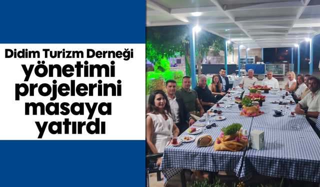 Didim Turizm Derneği yönetimi projelerini masaya yatırdı