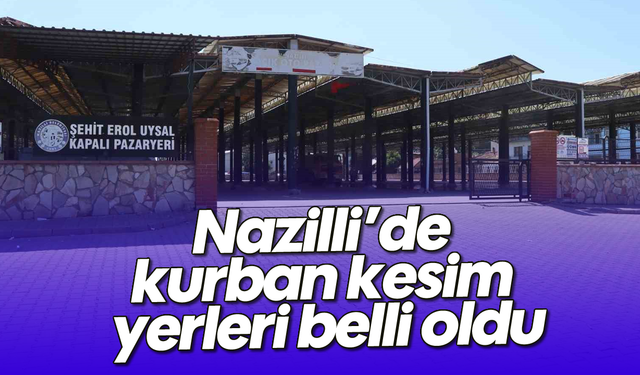 Nazilli’de kurban kesim yerleri belli oldu