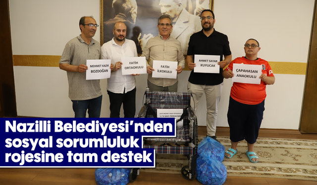 Nazilli Belediyesi’nden sosyal sorumluluk projesine tam destek