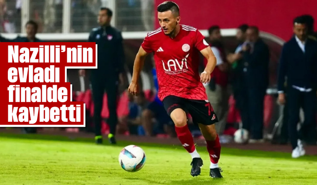 Nazilli'nin evladı finalde kaybetti