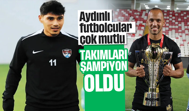 Aydınlı futbolcular çok mutlu: Takımları şampiyon oldu