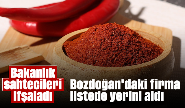 Bakanlık sahtecileri ifşaladı: Bozdoğan’daki firma listede yerini aldı