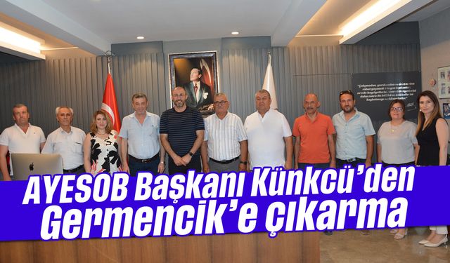 AYESOB Başkanı Künkcü’den Germencik’e çıkarma