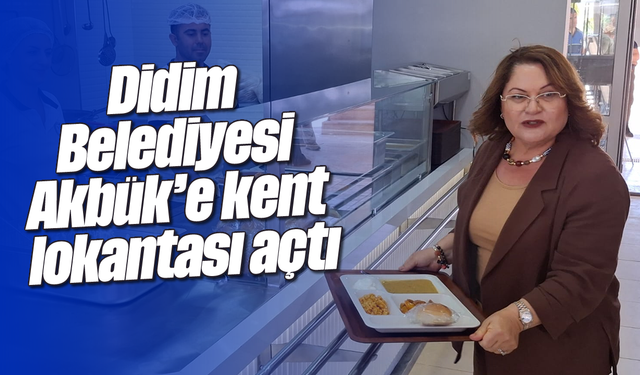 Didim Belediyesi, Akbük’e kent lokantası açtı