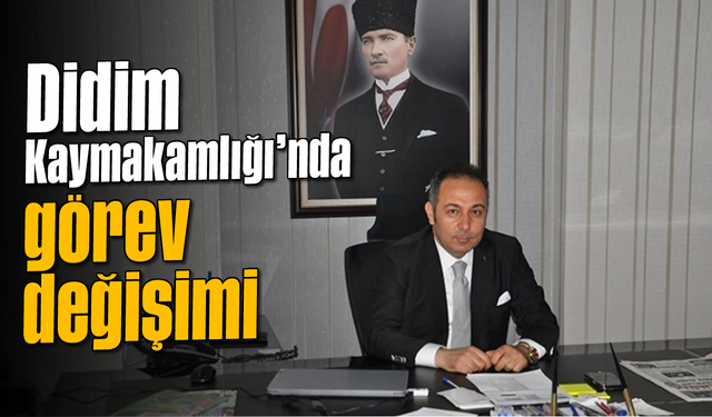 Didim Kaymakamlığı'nda görev değişimi