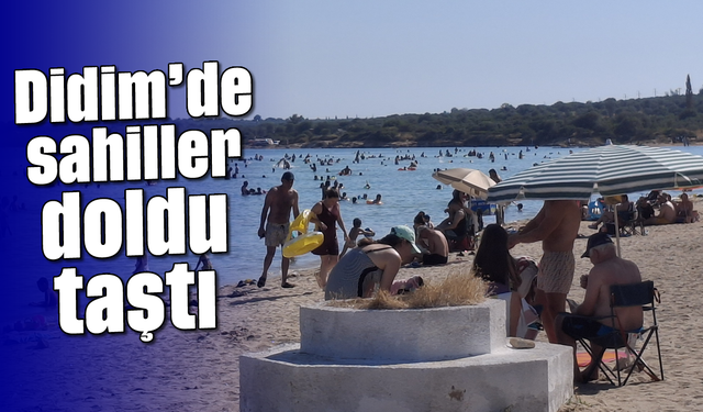 Didim'de sahiller doldu taştı