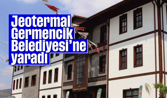 Jeotermal, Germencik Belediyesi’ne yaradı