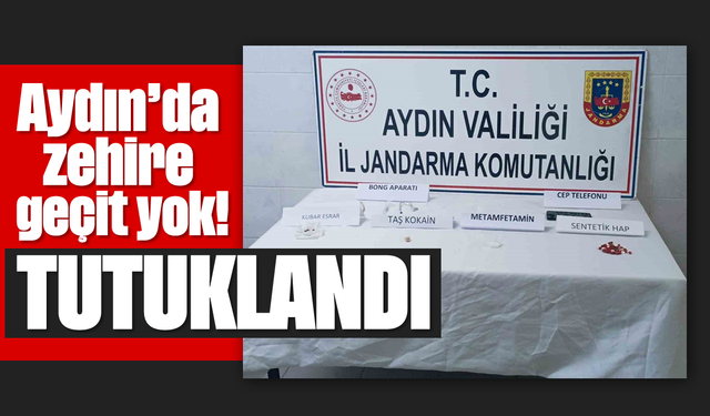 Aydın'da zehire geçit yok! Tutuklandı